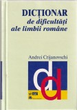 Andrei Crijanovschi - Dictionar de dificultati ale limbii romane