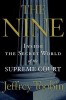 The Nine: Inside the Secret World of the Supreme Court
