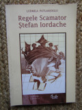 REGELE SCAMATOR STEFAN IORDACHE - LUDMILA PATLANJOGLU