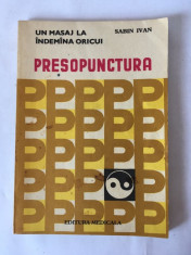 PRESOPUNCTURA, UN MASAJ LA INDEMANA ORICUI - SABIN IVAN, ED MEDICALA 1983,165 P foto