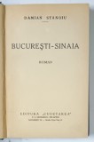BUCURESTI - SINAIA - roman de DAMIAN STANOIU , EDITIE INTERBELICA