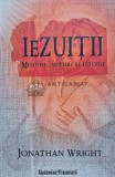 Iezuitii: misiune, mituri si istorie - 2010 - Jonathan Wright (AH141)