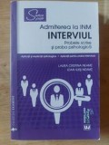Admiterea la INM: Interviul- Laura Cristina Neamt, Ioan Ilies Neamt