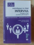 Admiterea la INM: Interviul- Laura Cristina Neamt, Ioan Ilies Neamt