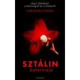 Szt&aacute;lin balerin&aacute;ja - Igaz t&ouml;rt&eacute;net a b&aacute;tors&aacute;gr&oacute;l &eacute;s a t&uacute;l&eacute;l&eacute;sről - Christina Ezrahi