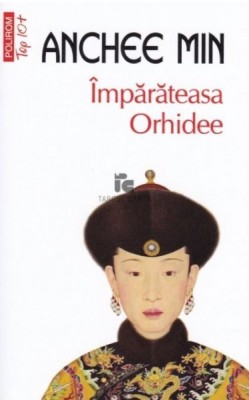 Imparateasa orhidee - Anchee Min foto
