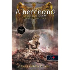 A hercegnő - puhat&aacute;bla - Pokoli szerkezetek 3. - Cassandra Clare