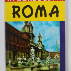 ROMA - GHID TURISTIC de LUIGI ARMIONI , COLECTIA ' IN JURUL LUMII ' , 2000