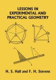 Lessons in Experimental and Practical Geometry (Yesterday&#039;s Classics)