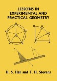 Lessons in Experimental and Practical Geometry (Yesterday&#039;s Classics)