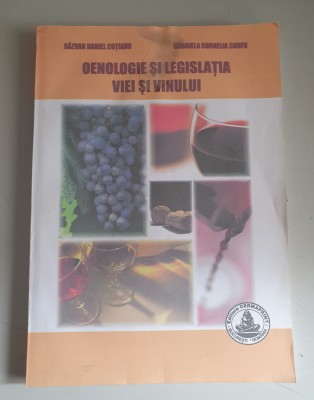 Razvan Daniel Cotianu - Oenologie si legislatia viei si vinului foto