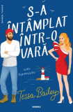 S-a &icirc;nt&acirc;mplat &icirc;ntr-o vară - Paperback brosat - Tessa Bailey - Nemira