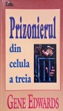 Prizonierul din celula a treia - Gene Edwards