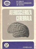 Cumpara ieftin Ateroscleroza Cerebrala - Aspecte Neurologice si Neurochirurgicale, N. Oblu, B. Pollingher, M. Rusu, Ed. Junimea, 1976