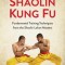 Shaolin Kung Fu: The Original Training Techniques of the Shaolin Lohan Masters