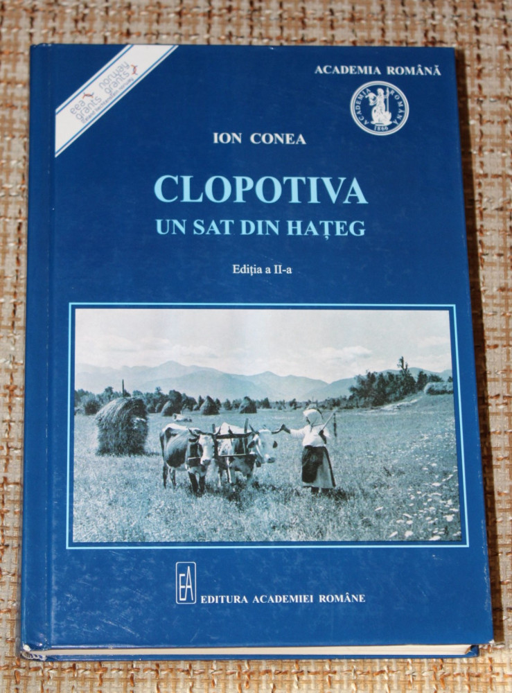 Ion Conea - Clopotiva un sat din Hateg editia a 2-a include vol 1-2 din  1940 | arhiva Okazii.ro