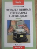 FORMAREA IDENTITATII PROFESIONALE A JURNALISTILOR-LUMINITA ROSCA