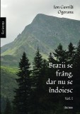 Brazii se fr&acirc;ng, dar nu se &icirc;ndoiesc &ndash; vol. 1+ vol. 2