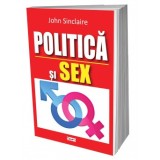 Politica si sex - John Sinclaire