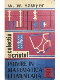 W. W. Sawyer - Privire in matematica elementara (Editia: 1976)