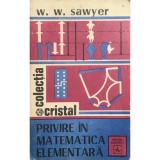 W. W. Sawyer - Privire &icirc;n matematica elementară (editia 1976)