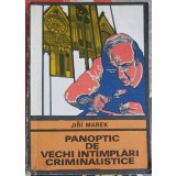 PANOPTIC DE VECHI INTIMPLARI CRIMINALISTICE-JIRI MAREK-227039