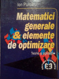 Ion Purcaru - Matematici generale &amp;amp; elemente de optimizare (Editia: 1997)