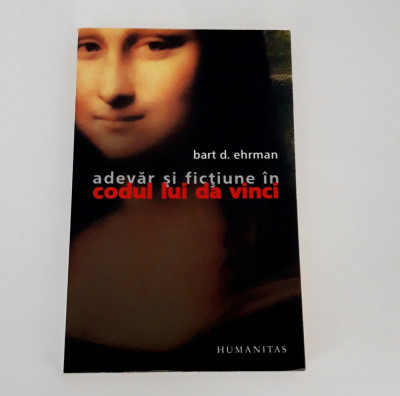Bart D Ehrman Adevar si fictiune in codul lui Da Vinci foto