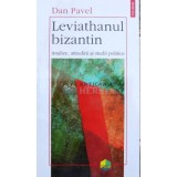 Leviathanul bizantin - Pavel Dan ($A28)