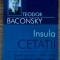 Insula cetății, Teodor Baconsky