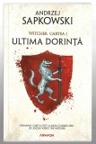 Ultima dorinta - Witcher - Cartea I - Andrej Sapkowski, Ed. Nemira 2019