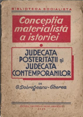 C8433N Judecata posterității și judecata contemporanilor de C Dobrogeanu-Gherea, 1945 foto