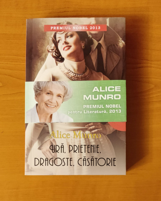 Alice Munro - Ură, prietenie, dragoste, căsătorie