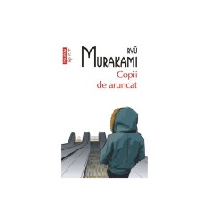 Copii de aruncat - Ryū Murakami