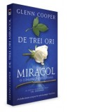 De trei ori miracol. O conspiratie religioasa - Glenn Cooper