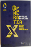 Generatia X. Povesti pentru cultura cu acceleratie &ndash; Douglas Coupland