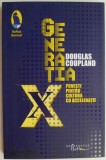 Cumpara ieftin Generatia X - Douglas Coupland - Povesti pentru cultura cu acceleratie - Sociologie