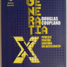 Generatia X. Povesti pentru cultura cu acceleratie – Douglas Coupland