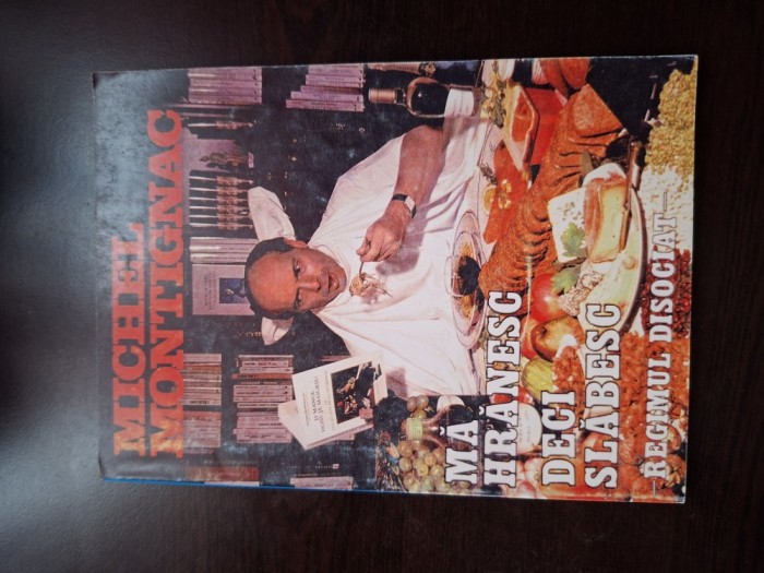 Ma hranesc deci slabesc - Michel Montignac