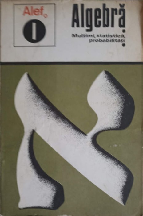 ALEF ALGEBRA VOL.1 MULTIMI, STATISTICA, PROBABILITATI-C. GAUTIER, G. GIRARD, A. LENTIN-256645