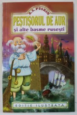 PESTISORUL DE AUR SI ALTE BASME RUSESTI de A.S. PUSKIN , EDITIE ILUSTRATA , ANII &amp;#039; 2000 foto