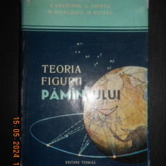 V. Dragomir - Teoria figurii pamantului (1977, editie cartonata)