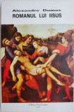 Romanul lui Iisus &ndash; Alexandre Dumas