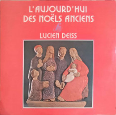 Disc vinil, LP. L&amp;#039;Aujourd&amp;#039; Hui Des No&amp;euml;ls Anciens-LUCIEN DEISS foto