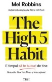 Cumpara ieftin The High 5 Habit. E timpul sa te bucuri de tine - Mel Robbins