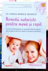 Remedii naturiste pentru mama si copil - Dr. Maria Quirico