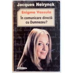 ENIGMA VASSULA, IN COMUNICARE DIRECTA CU DUMNEZEU de JACQUES NEIRYNCK, 2000