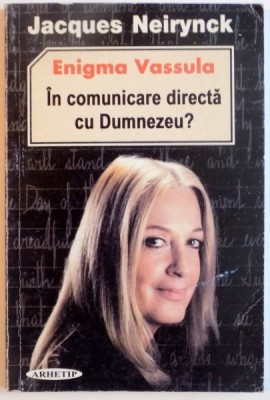 ENIGMA VASSULA, IN COMUNICARE DIRECTA CU DUMNEZEU de JACQUES NEIRYNCK, 2000 foto