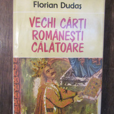 VECHI CARTI ROMANESTI CALATOARE - FLORIAN DUDAS