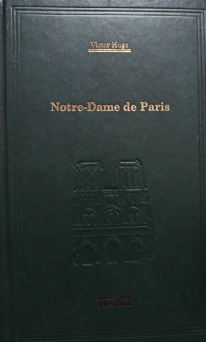 Victor Hugo - Notre-Dame de Paris (editia 2008)